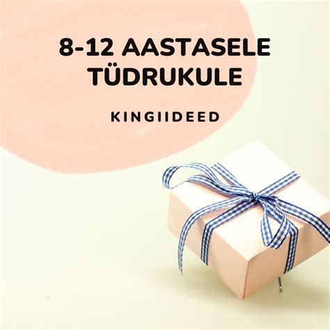 mida kinkida 8 aastasele tüdrukule|Kingitused naisele.